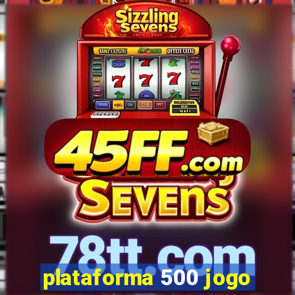 plataforma 500 jogo